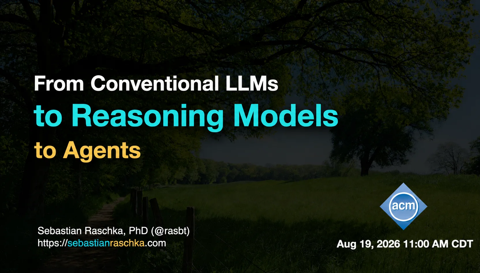 From Conventional LLMs to Reasoning Models to Agents ACM Tech Talk